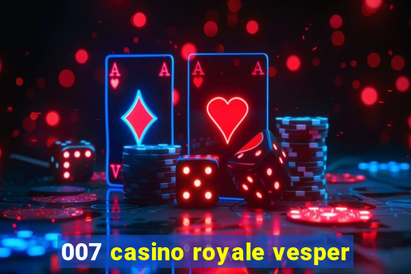 007 casino royale vesper