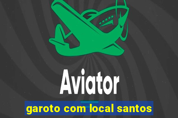 garoto com local santos