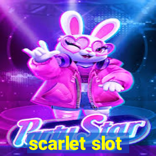 scarlet slot