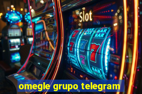 omegle grupo telegram