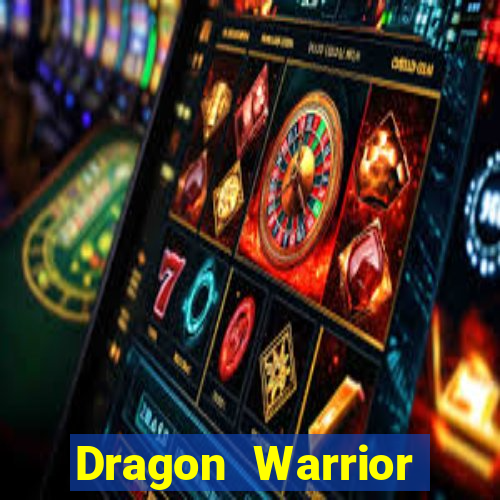 Dragon Warrior legend champion dinheiro infinito 2024