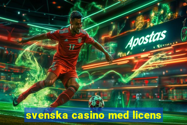 svenska casino med licens