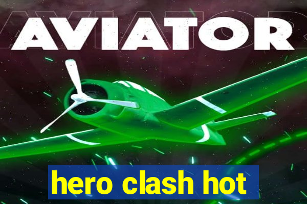 hero clash hot