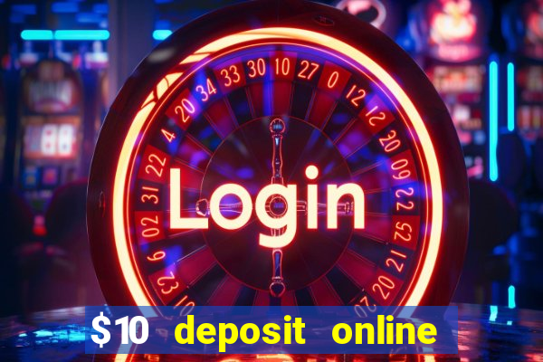 $10 deposit online casino australia