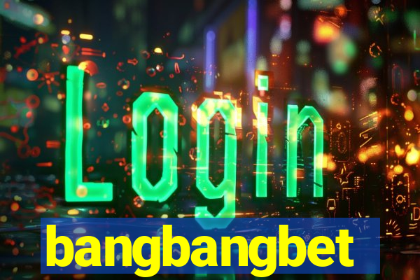 bangbangbet