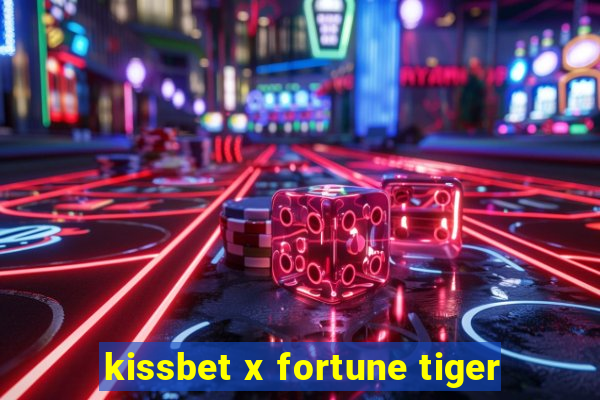 kissbet x fortune tiger