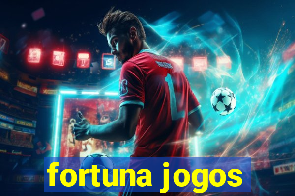 fortuna jogos