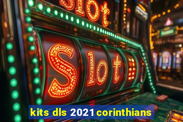 kits dls 2021 corinthians