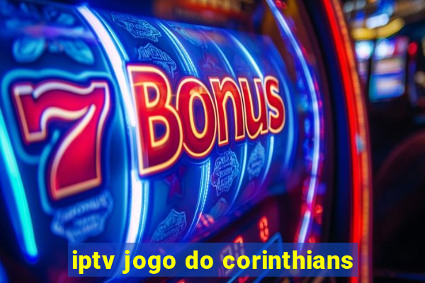 iptv jogo do corinthians