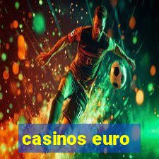 casinos euro