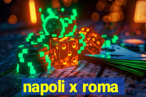 napoli x roma