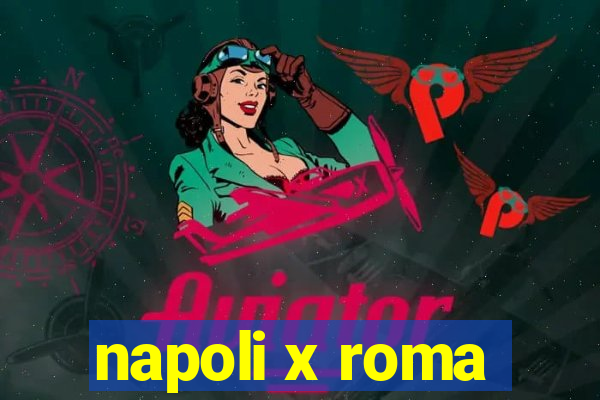 napoli x roma