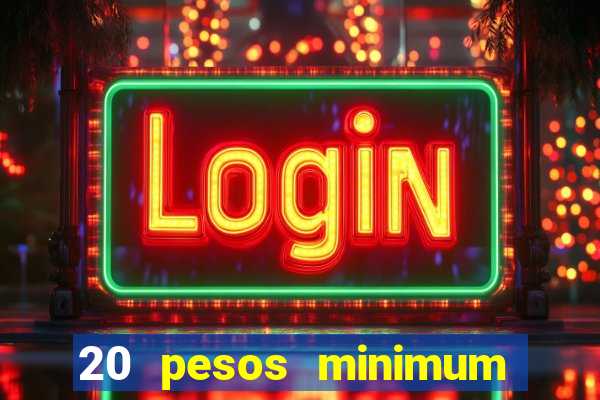 20 pesos minimum deposit casino philippines