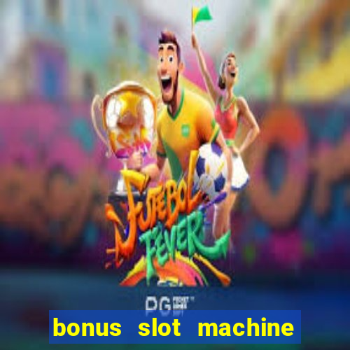 bonus slot machine tipi disponibili