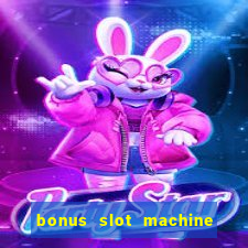 bonus slot machine tipi disponibili