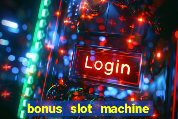 bonus slot machine tipi disponibili