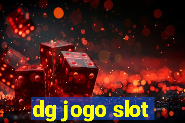 dg jogo slot