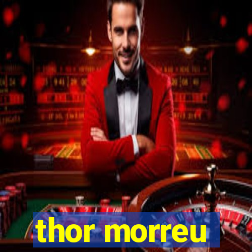 thor morreu