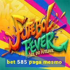 bet 585 paga mesmo