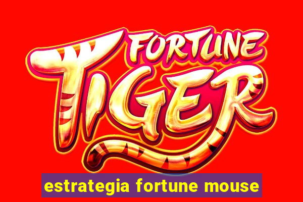 estrategia fortune mouse