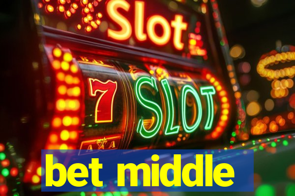 bet middle