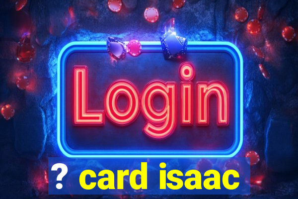 ? card isaac