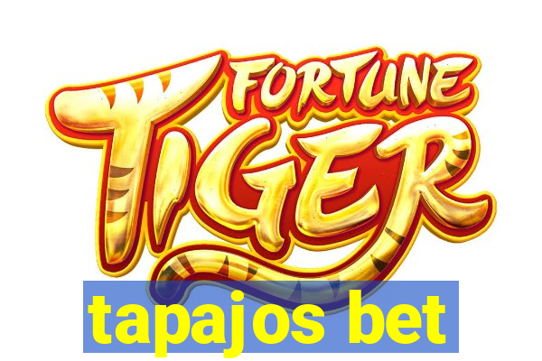 tapajos bet