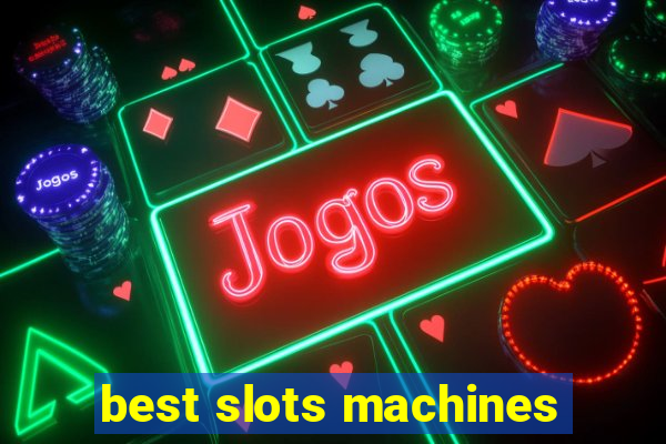 best slots machines