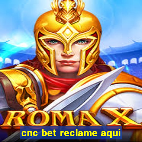 cnc bet reclame aqui