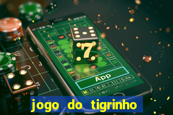 jogo do tigrinho que depositar 1 real