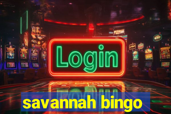 savannah bingo