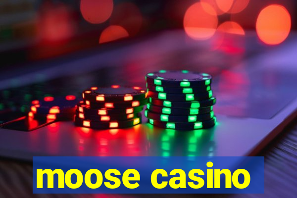 moose casino