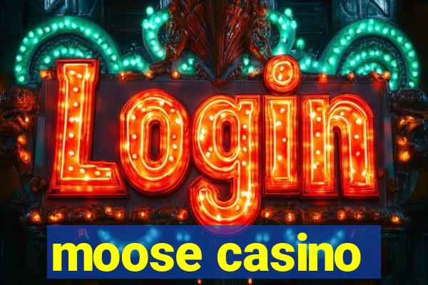 moose casino