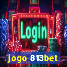 jogo 813bet