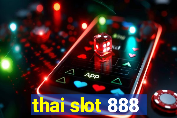 thai slot 888