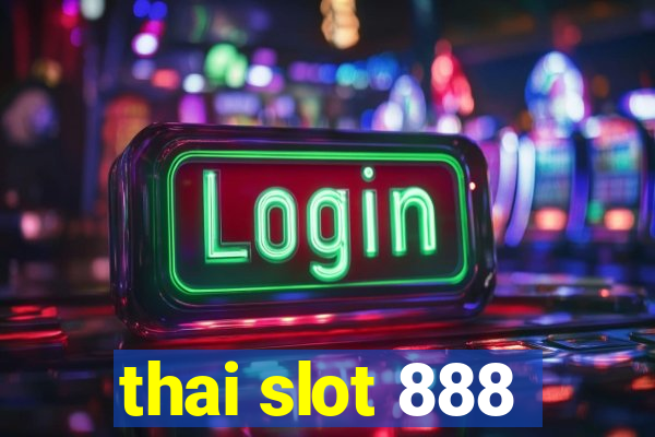 thai slot 888