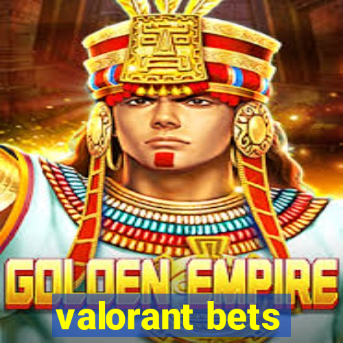 valorant bets