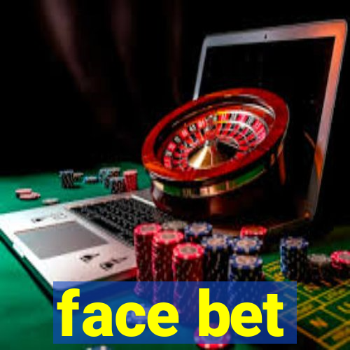 face bet