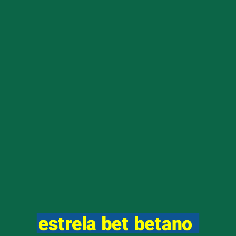 estrela bet betano