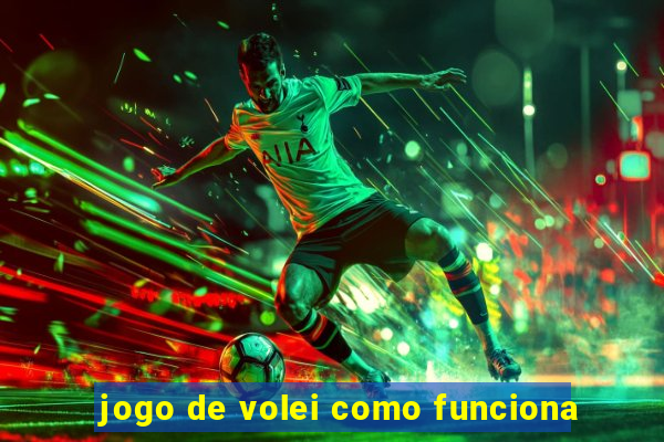 jogo de volei como funciona