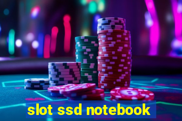 slot ssd notebook