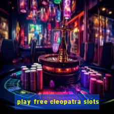 play free cleopatra slots