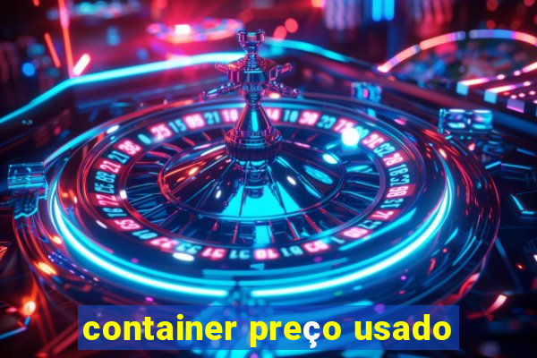 container preço usado