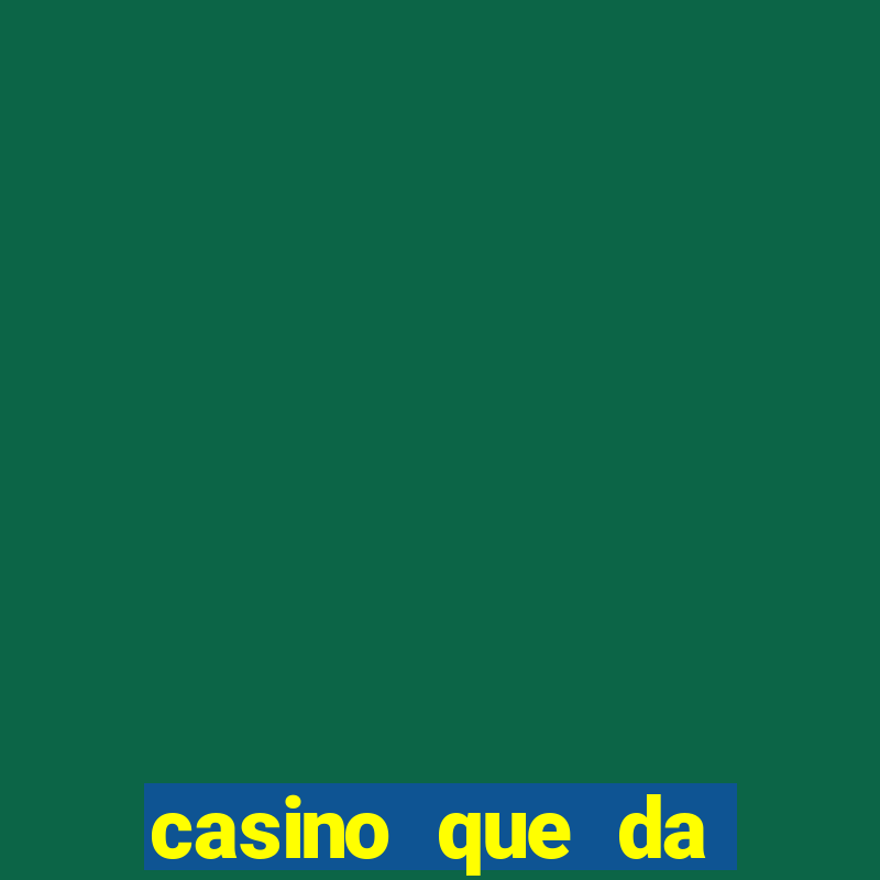 casino que da bonus sem deposito