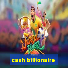 cash billionaire