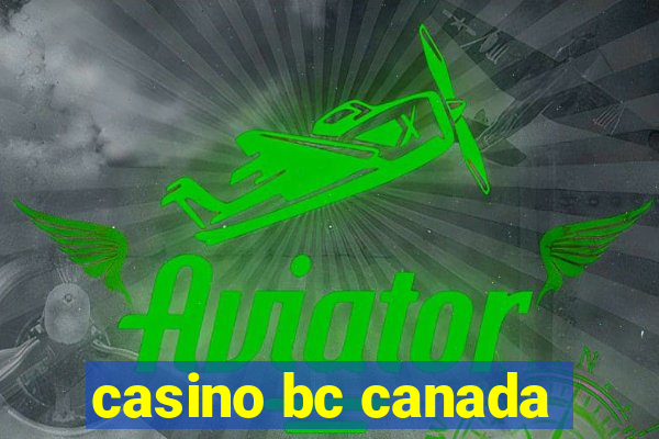 casino bc canada