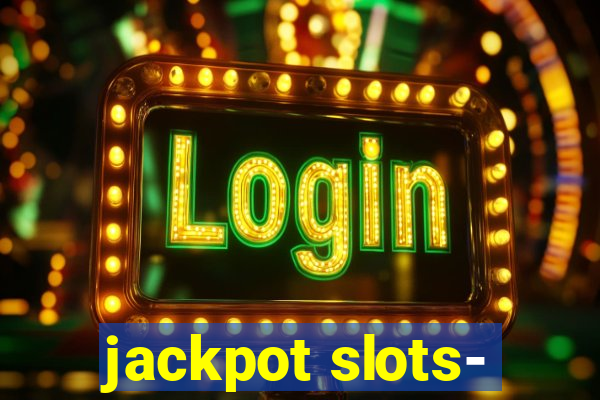 jackpot slots-