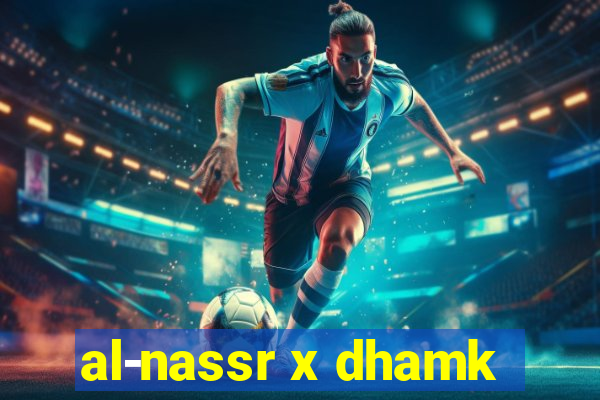 al-nassr x dhamk