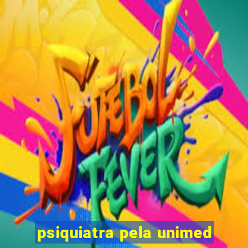 psiquiatra pela unimed