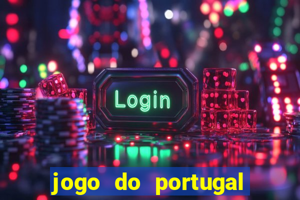 jogo do portugal onde assistir